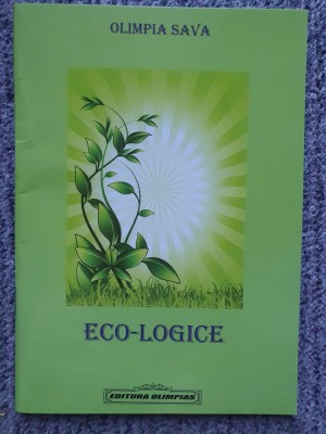 Eco-logice, Olimpia Sava, poezii si rebus, 2022, 60 pagini, stare f buna foto