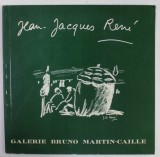 JEAN - JACQUES RENE , GALERIE BRUNO MARTIN - CAILLE , CATALOG , ANII &#039;90