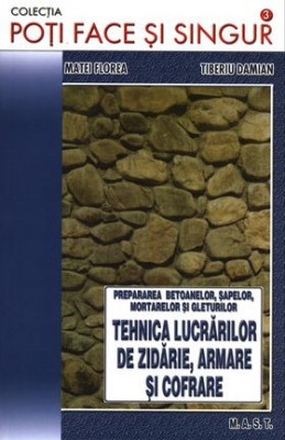 Prepararea betoanelor, șapelor, mortarelor și gleturilor; Tehnica lucrărilor de zidărie, armare și cofrare foto