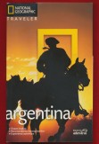 Wayne Bernhardson, &quot;Argentina&quot; - National Geografic Traveller Nr 1, Adevarul Holding, 2010 - Semnat!