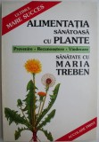 Alimentatia sanatoasa cu plante &ndash; Sanatate cu Maria Treben