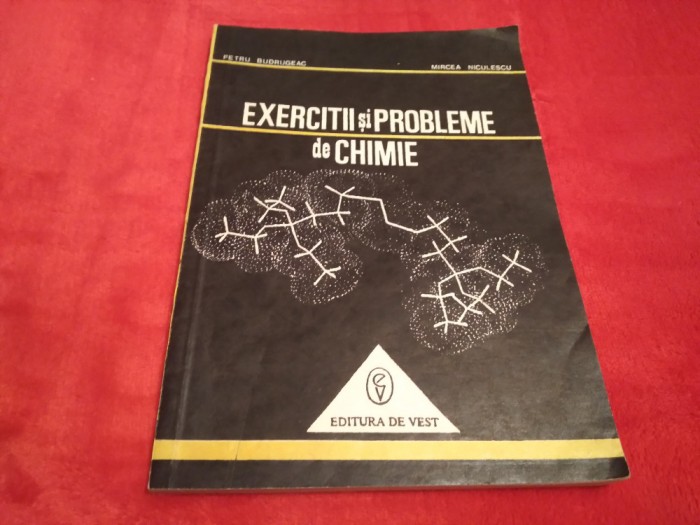 CULEGERE EXERCITII SI PROBLEMA DE CHIMIE PETRU BUDRUGEAC EDITURA DE VEST 1993