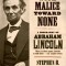 With Malice Toward None: A Biography of Abraham Lincoln