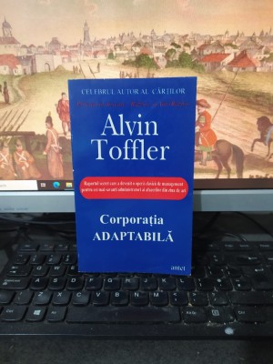 Alvin Toffler, Corporația adaptabilă, editura Antet, București c. 2000, 214 foto