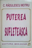 Puterea Sufleteasca - C. Radulescu-Motru, Filosofie, 1994, Editura Moldova, 496 pagini
