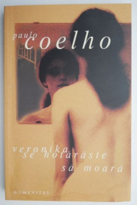 Veronika se hotaraste sa moara &amp;ndash; Paulo Coelho (putin patata, cu insemnari) foto