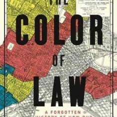 The Color of Law: A Forgotten History of How Our Government Segregated America