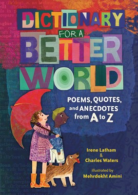 Dictionary for a Better World: Poems, Quotes, and Anecdotes from A to Z foto