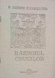 Razboiul Crucilor - Alexandru Stanciulescu-Birda - Carte