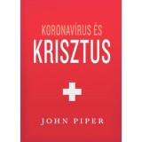 Koronav&iacute;rus &eacute;s Krisztus - John Piper