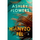 A hi&aacute;nyz&oacute; f&eacute;l - Ashley Flowers