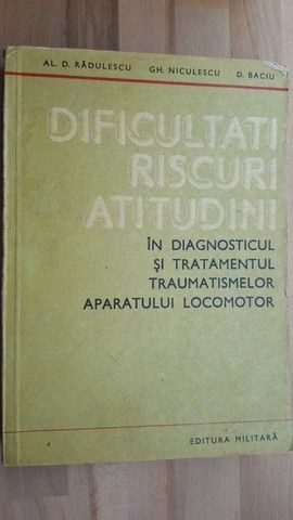 Dificultati,riscuri,atitudini in diagnosticul si tratamentul traumatismelor aparatului locomotor-Al. D. Radulescu UZAT