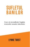 Sufletul banilor - Lynne Twist