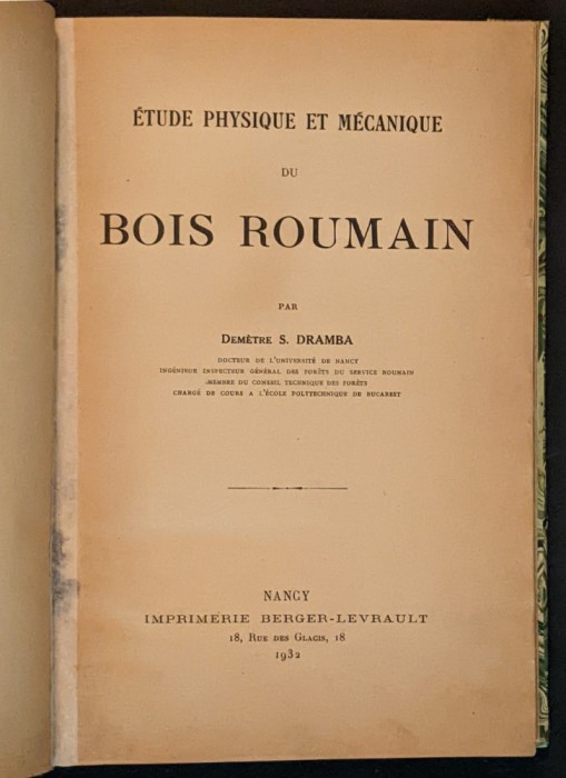 rara 1932 Nancy LEMNUL ROMANIEI Studiu Fizic Mecanic Rezistenta LEMN 247 pag tabele planse ilustratii 2 harti Demetre S. Dramba Dedicatie + Autograf