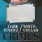 Dark Justice / White-Collar Crimes