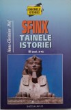 Sfinx. Tainele istoriei II (vol. 3-4) - Hans-Christian Huf