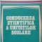 CONDUCEREA STIINTIFICA A UNITATILOR SCOLARE. TEORIE SI METODA-NICOLAE ANDREI, ION DUMITRESCU-236783