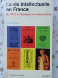 LA VIE INTELLECTUELLE EN FRANCE DU 16 S. A L&#039;EPOQUE CONTEMPORAINE-PIERE BARRIERE-230121