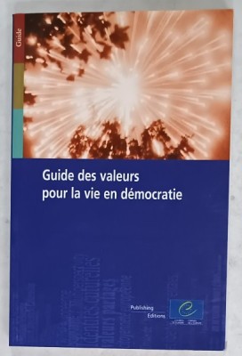 GUIDE DES VALEURS POUR LA VIE EN DEMOCRATIE par ROBERT STRADLING et CHRISTOPHER ROWE , 2009 foto