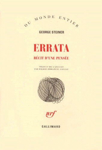 ERRATA. RECIT D&#039;UNE PENSEE - GEORGE STEINER (CARTE IN LIMBA FRANCEZA)