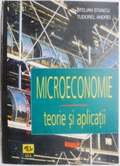 Microeconomie (Teorie si aplicatii) ? Stelian Stancu, Tudorel Andrei foto