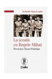 La şcoală cu Regele Mihai. Povestea Clasei Palatine - Paperback brosat - Tudor Vişan-Miu - Corint