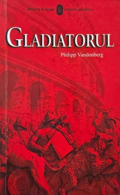 Gladiatorul - Philipp Vandenberg (putin uzata)