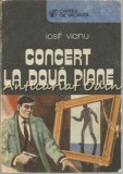 Cumpara ieftin Concert La Doua Piane - Iosif Vianu