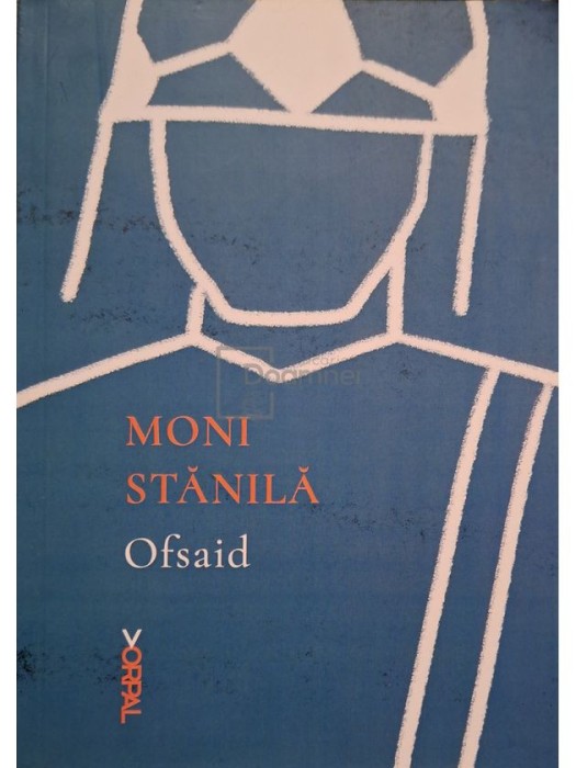 Moni Stanila - Ofsaid (Editia: 2022)