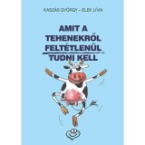 Amit a tehenekről felt&eacute;tlen&uuml;l tudni kell - Elek L&iacute;via