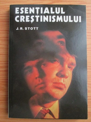 John R. W. Stott - Esentialul crestinismului foto