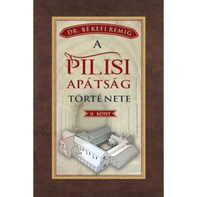 A pilisi ap&amp;aacute;ts&amp;aacute;g t&amp;ouml;rt&amp;eacute;nete II. k&amp;ouml;tet - B&amp;eacute;kefi Remig foto