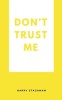 Don't Trust Me