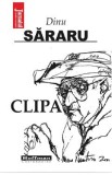 Clipa - Dinu Sararu