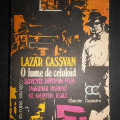 Lazar Cassvan - O lume de celuloid. Secvente dintr-un film imaginar inspirat...