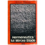 Cumpara ieftin Adrian Marino - Hermeneutica lui Mircea Eliade - 100959