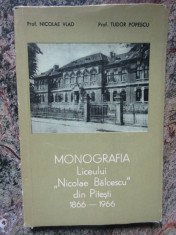 MONOGRAFIA LICEULUI NICOLAE BALCESCU DIN PITESTI 1866-1966 foto