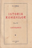 N. Iorga - Istoria Romanilor, volumul 4: Cavalerii (1937)