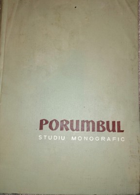 Traian Savulescu - Porumbul. Studiu monografic. Editura Academiei 1957 foto