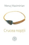 Crucea noptii - Menut Maximinian