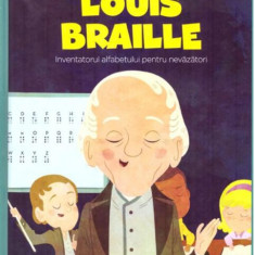 Louis Braille. Inventatorul alfabetului pentru nevăzători. Seria Micii mei Eroi (Vol. 36) - Hardcover - *** - Litera mică