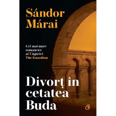 Divort in cetatea Buda - Sandor Marai, editia 2022 foto