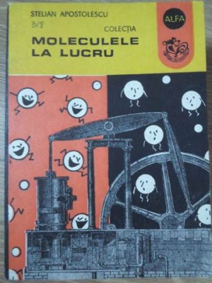 MOLECULELE LA LUCRU-STELIAN APOSTOLESCU-234348 foto