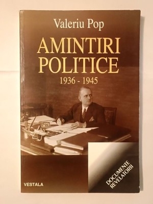 Valeriu Pop - Amintiri politice 1936-1945 foto