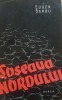 Șoseaua Nordului - Eugen Barbu, 1959, Roman, Beletristica, Editura ESPLA, 598 pagini