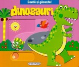 Cauta si gaseste. Dinozauri - Girasol