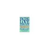 Facing Love Addiction: Giving Yourself the Power to Change the Way You Love