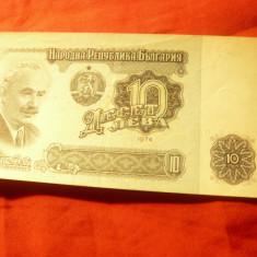 Bancnota 10 Leva 1974 Bulgaria , cal. F.Buna