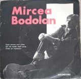 Disc vinil, LP. Dupa Amiaza Unui Cantec. Sat Sub Seceta Dupa Potop. Cantec De Instrainare-MIRCEA BODOLAN, Rock and Roll