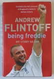 BEING FREDDIE , MY STORY SO FAR by ANDREW FLINTOFF , 2005